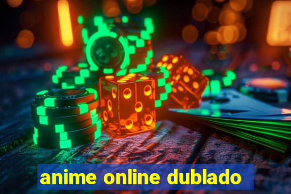 anime online dublado